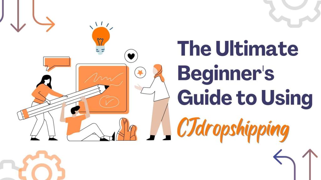 Why CJdropshipping is the Go-To Platform for E-Commerce Entrepreneurs