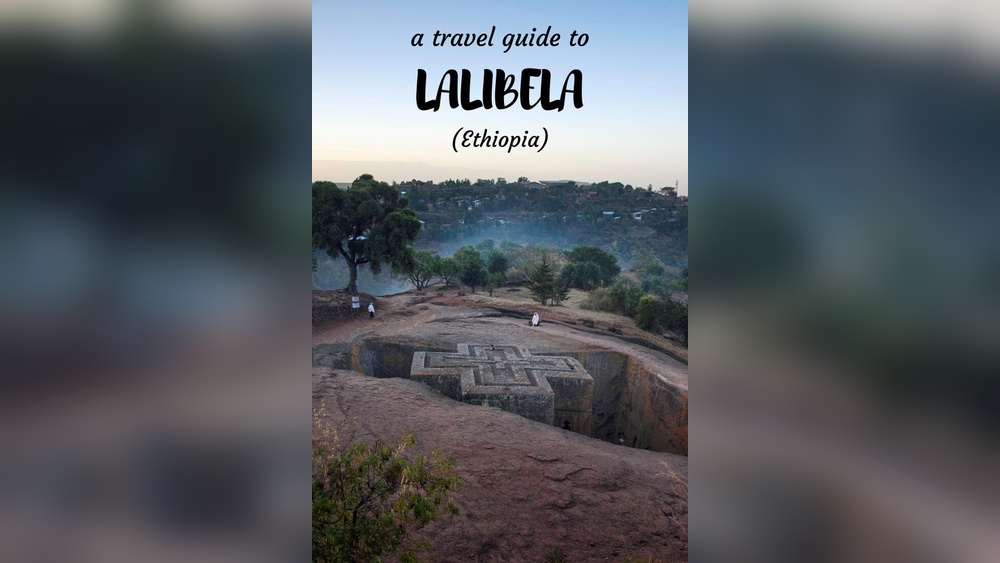 Lalibela Travel Guide: Ultimate Tips for an Unforgettable Adventure