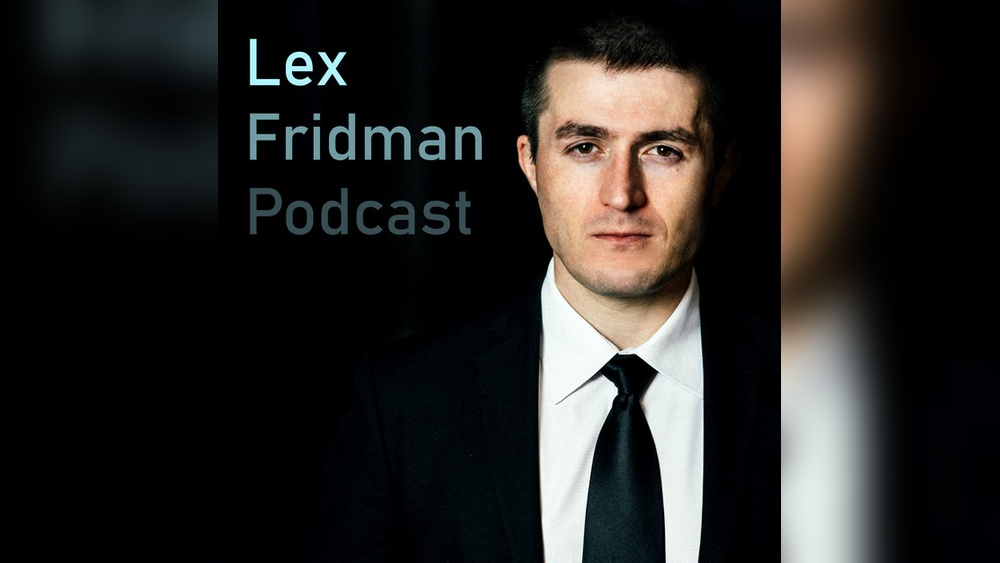 Lex Fridman Podcast