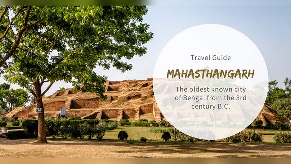 Mahasthangarh Travel Guide: Ultimate Tips for Historic Exploration