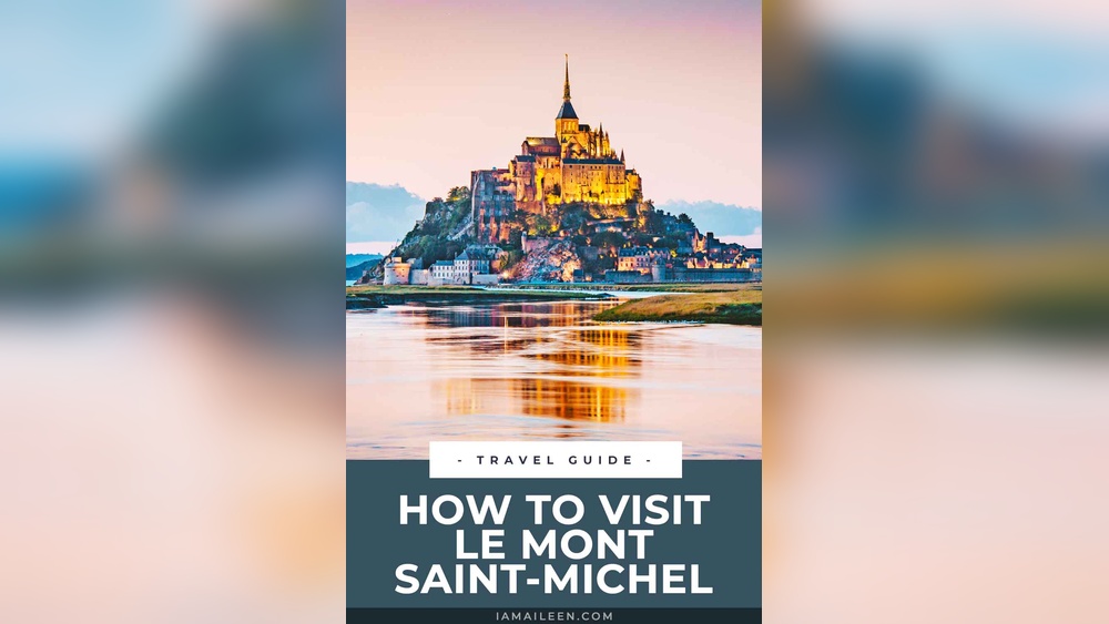 Mont Saint-Michel Travel Guide: Ultimate Tips for an Unforgettable Visit