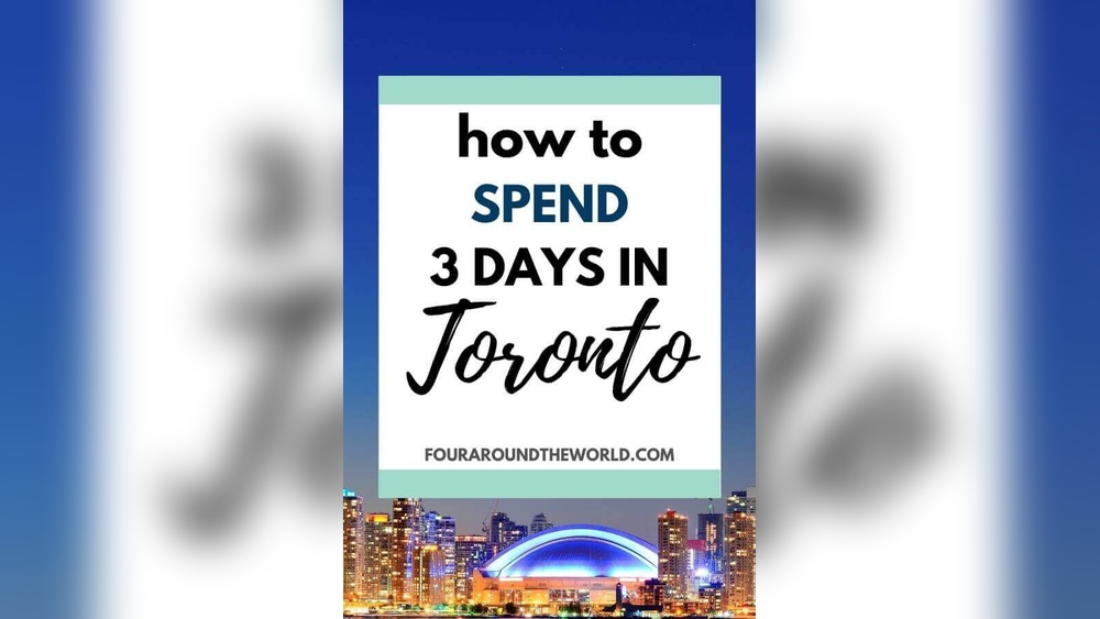 Toronto 3 Day Itinerary: Ultimate Guide to Explore Top Attractions
